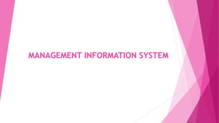 MANAGEMENT INFORMATION SYSTEM
 
