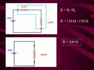R = 240   R  = R 1 +R 2 R = 110    +130   