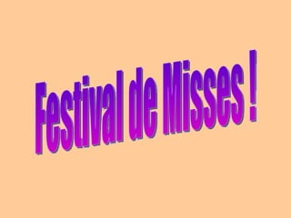 Festival de Misses ! 