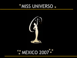 MISS UNIVERSO MEXICO 2007 