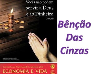 Bênção
 Das
Cinzas
 