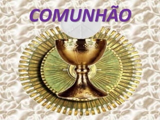 COMUNHÃO
 