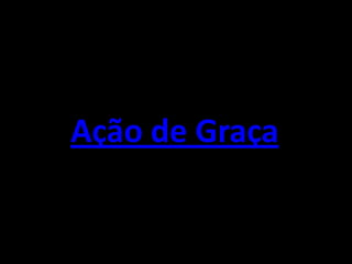 Ação de Graça
 