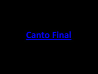 Canto Final
 