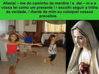   Afastai – me do caminho da mentira / e  daí – m e a  vossa lei como um presente ! / escolhi seguir a trilha da verdade, / diante de mim eu coloquei vossos preceitos.  