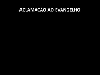 Aclamação ao evangelho