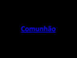 Comunhão
 