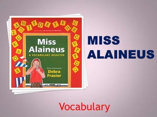 Miss Alaineus Vocabulary 