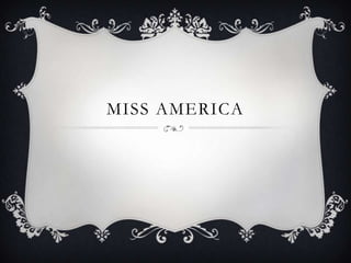 MISS AMERICA
 