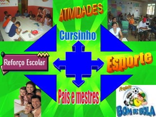 ATIVIDADESCursinhoEsportePais e mestres