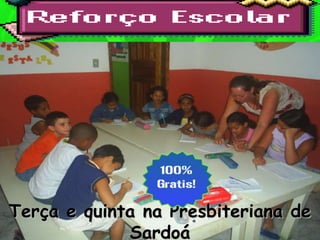 Terça e quinta na Presbiteriana de Sardoá