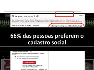 66% das pessoas preferem o
      cadastro social
 
