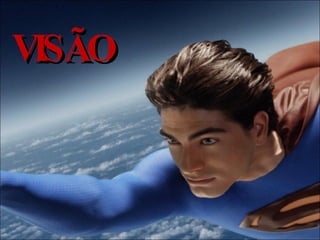 VISÃO 