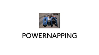 POWERNAPPING
 