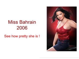 Miss Bahrain 2006 See how pretty she is !   