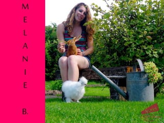 M
E
L
A
N
I
E
B.
 