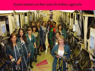 Ayant toutes unlienavec le milieuagricole
 