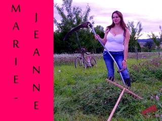 M
A
R
I
E
-
J
E
A
N
N
E
 