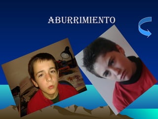 aburrimientoaburrimiento
 