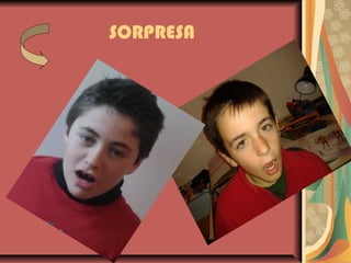 SORPRESA
 
