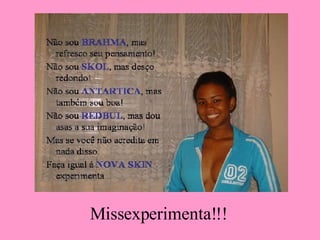 Missexperimenta!!!