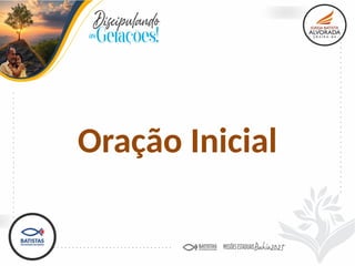 Oração Inicial
 