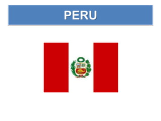 PERU
 
