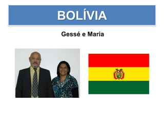 BOLÍVIA
Gessé e Maria
 