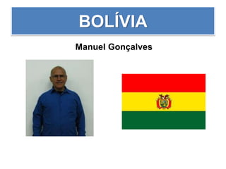 BOLÍVIA
Manuel Gonçalves
 