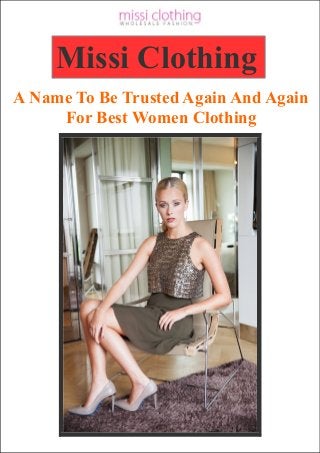 Missi Clothing
A Name To Be Trusted Again And Again
For Best Women Clothing
 