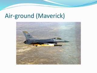Air-ground (Maverick)
 