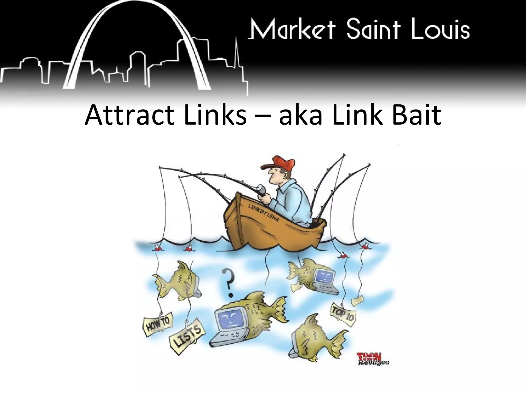 Attract Links – aka Link Bait 