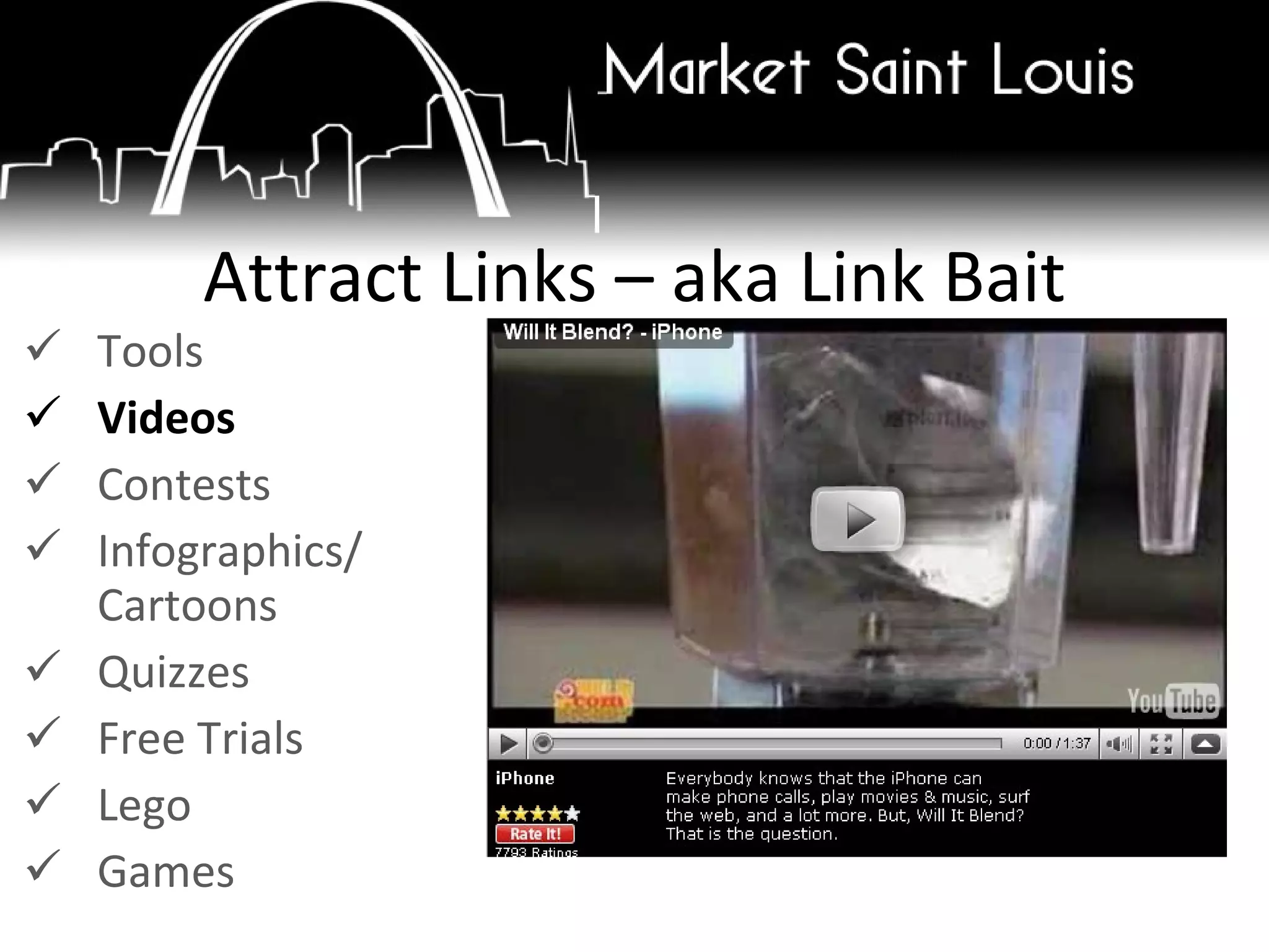 Tools Videos Contests Infographics/ Cartoons Quizzes Free Trials Lego Games Attract Links – aka Link Bait 