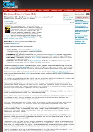 Home      Subscribe      Web Exclusives        CRM Magazine         Topics     Industries     Knowledge Centers         CRM Resources         Events/Programs      About


The Missing Piece(s) of Social Media                                                                                                           Keyword Search...

CRM Evolution '10 — Day 3: Four executives, from four vendors of social                                                     Print Version       Popular Articles
media platforms, provide (at least) four answers.
                                                                                                                            Comments (1)
                                                                                                                                              Social Media
By Juan Martinez
                                                                                                                                              Interaction a Challenge
Posted Aug 10, 2010                                                                                                                  Page 1
                                                                                                                                              for Web 2.0 Sites Too

              NEW YORK, August 4, 2010 — What's the difference                                                                                Neolane Launches
            between social media and the telephone? How can we                                                                                Social Marketing App
            measure social media return on investment (ROI)? Do
                                                                                                                                              Astute Launches Social
            social media deserve their own genre within the
                                                                                                                                              Media Management
            customer relationship management industry? A panel
            of executives from industry-leading social media                                                                                  Solution

   Tweet    platform vendors answered these questions among
                                                                                                                                              Convergence of CRM
            others on on Day 3 of CRM Evolution 2010 here at the
                                                                                                                                              and Marketing
Marriott Marquis in Times Square.                                                                                                             Automation for SMBs

[Editors' Note: For more coverage from the CRM Evolution                                                                                      Salesforce.com
conference, please click here.]                                                                                                               Acquires Radian6
                                                                                                                                                           
The panel comprised the following four executives:

    l   Sanjay Dholakia - chief executive officer of Crowd Factory,
        which offers a social marketing platform that enables companies to
        run social marketing campaigns;
    l   David Alston - vice president of marketing at social media monitoring company Radian6, which was named a Rising
        Star in the 2010 CRM Market Awards announced at the conference and in CRM magazine's August 2010 issue;
    l   Chris Morace - vice president of products at Jive Software, which offers services that span the entire life cycle of social 
        business software implementations; and
    l   Katy Keim - chief marketing officer at Lithium Technologies, which offers social CRM software geared toward getting
        customers to innovate, support each other, and to promote and sell for companies.


The rather lighthearted and friendly conversation among industry rivals was moderated by Marshall Lager, founder and
managing principal of Third Idea Consulting, a social media consulting service. Lager served as master of ceremonies and
de facto humorist during the 45-minute discussion on how companies can best use social media to drive CRM initiatives.

The discussion began with examples of best uses of social media. Executives praised HBO.com, McAfee, Logitech, and
United Kingdom–based mobile carrier GiffGaff, for their ability to listen to customers, generate sales, and implement better
business processes.

"The [GiffGaff] community decides what gets offered, what gets serviced, and how the community defines the brand," said
Keim, of Lithium Technologies. GiffGaff's motto, she said, is "the mobile network run by you."

The conversation quickly shifted from best use cases to why the social media space confounds executives and what
businesses need to know about social CRM before venturing into the field. The panelists seemed to unanimously agree
that companies continue to seek measured value for social media initiatives; in the panel's opinion, however, executives
should view social media less about numbers and more about relationships.


"This space is confusing for people just getting into it," Jive's Morace said. "One of the biggest shifts this year is figuring
out how to connect functionality to value. That's been the missing piece."

Dholakia, of Crowd Factory, seemed exhausted by the question of how to find ROI in social media. No matter where he goes, he joked,
the first question he fields is about ROI. Dholakia said that, while he finds great value in the conversations generated by social
media, direct mail and email are still the obvious generators of ROI.


"We're now embarking on a path where you can actually see what social activity is generating for you so that you can
see what the value is," Dholakia said. "We're well into the ‘It's Cool' period but now we have to find the ROI."

Perhaps the most insightful comment of the discussion came from Radian6's Alston, whose argument about the
connection between ROI and social media was simple: What is the ROI of the telephone? Alston's claim is that the
telephone (like social media) is a tool that all businesses use to build relationships and to sell better, so why don't
companies ask what revenue it drives?  

"Social media is the same as the telephone," Alston said. "Instead of us trying to look for that magical ROI that covers
everything, ROI has to be broken out to the different departments." How each unit applies social media, he said, will
shape the framework for measuring its ROI.

The discussion shifted from one of jocularity to friendly debate when Morace questioned whether social media should be
given its own separate CRM designation. "Social CRM," he argued, "is a terrible label" — as social media is just one piece
of the overall CRM equation. Rather than creating a social media department, which adds another silo to already-fractured
businesses, Morace urged executives to think about how to use social to connect all aspects of the business.  


The other three panelists agreed that social media should be but one part of an overarching CRM strategy, but a friendly
debate began when the conversation shifted to how social media provides value to the end customer.
 