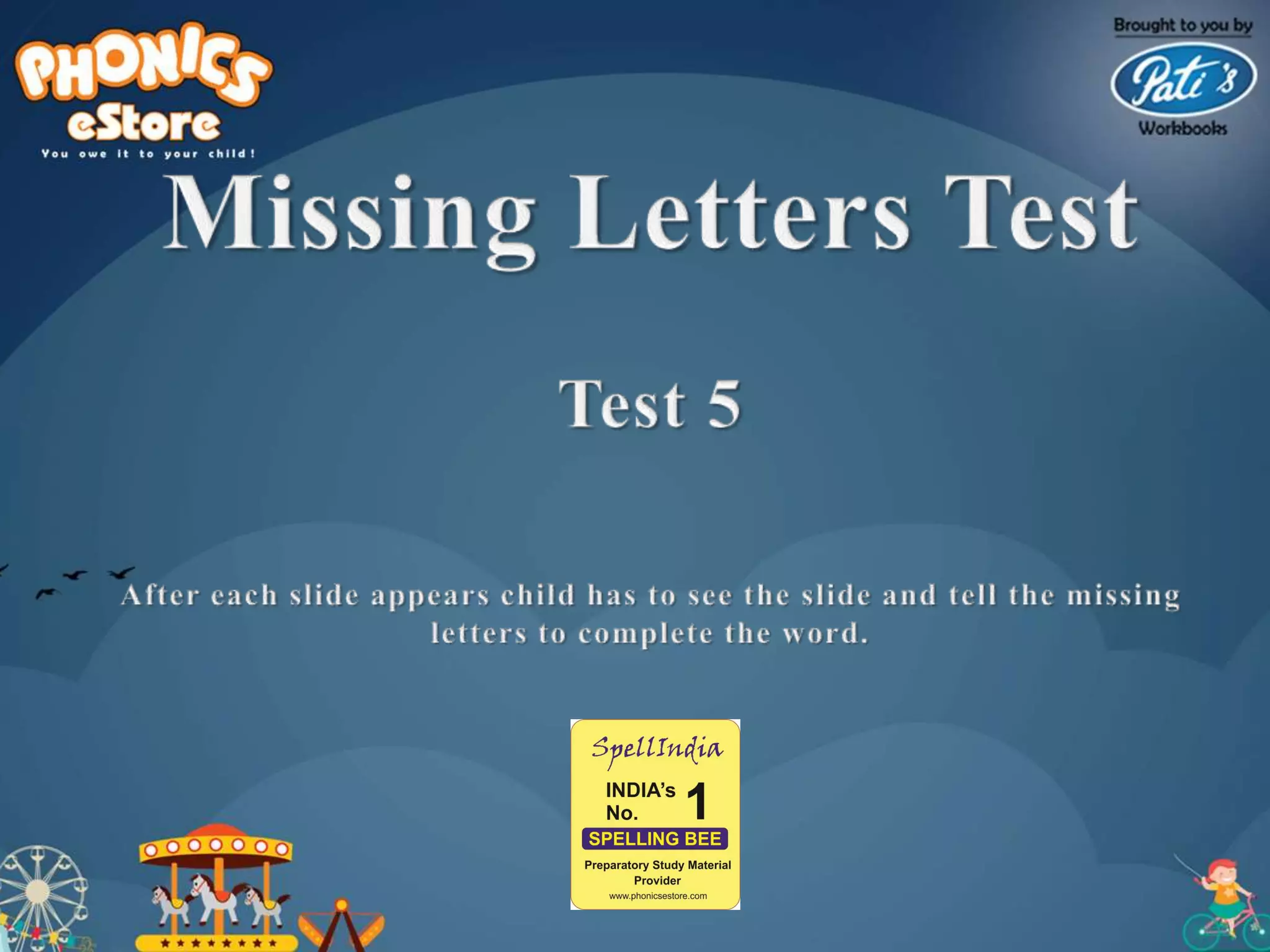 Missing Letters - TESTS by Debashis Pati ... a Spell india initiative