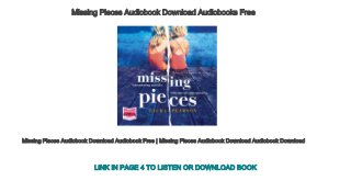 Missing Pieces Audiobook Download Audiobooks Free
Missing Pieces Audiobook Download Audiobook Free | Missing Pieces Audiobook Download Audiobook Download
LINK IN PAGE 4 TO LISTEN OR DOWNLOAD BOOK
 