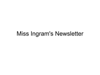 Miss Ingram's Newsletter 