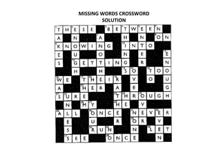 MISSING WORDS CROSSWORD
SOLUTION
 
