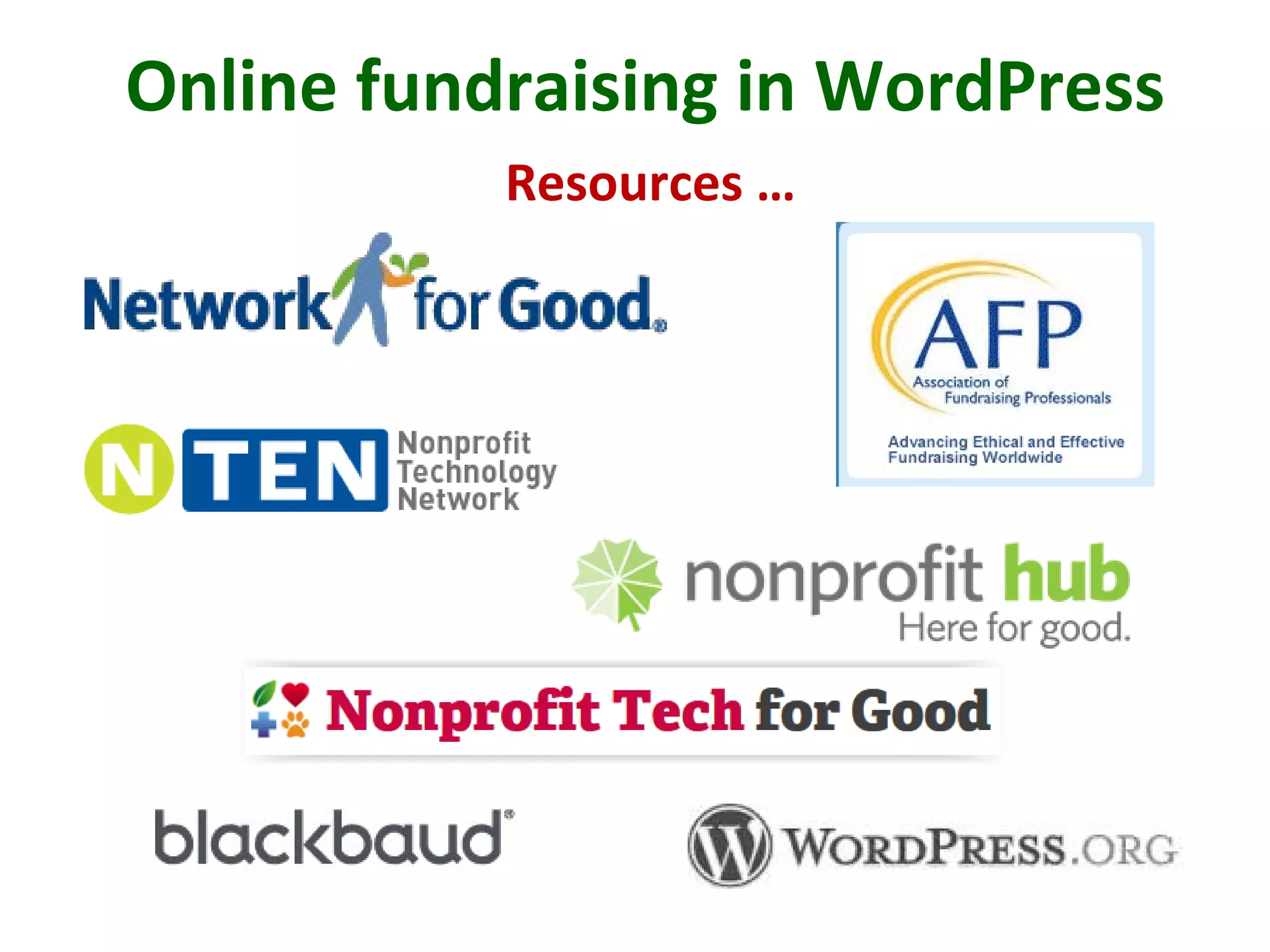 Online fundraising in WordPress
Resources …
 