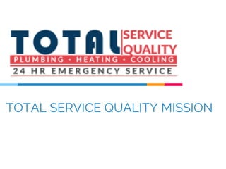 TOTAL SERVICE QUALITY MISSION
 