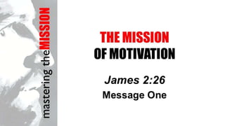 Mission 1 james 2 26 slides 091612