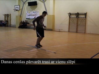 Danas cenšas pārvarēt trasi ar vienu slēpi
 