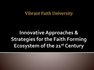 Vibrant Faith University
 