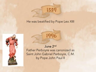 At the age of 12, after reading a book on the life
and martyrdom of the Vincentian missionary
Jean-Gabriel Perboyre, Lebbe...