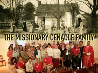 THE MISSIONARY CENACLE FAMILY
 