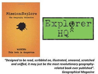 “Designed	
  to	
  be	
  read,	
  scribbled	
  on,	
  illustrated,	
  smeared,	
  scratched	
  
and	
  sniﬀed,	
  it	
  ma...