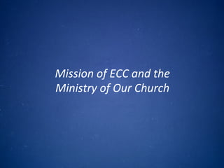 Mission of ECC and the Ministry of Our Church 