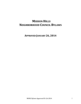 MISSION HILLS
NEIGHBORHOOD COUNCIL BYLAWS
APPROVED JANUARY 26, 2014

MHNC Bylaws Approved 01-26-2014

1

 