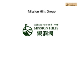 Mission Hills Group
 