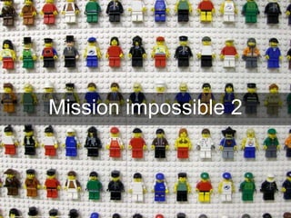 Mission impossible 2
cc: Joe Shlabotnik - https://www.flickr.com/photos/40646519@N00
 